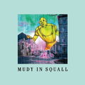 Mudy In Squall