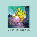 Mudy In Squall专辑