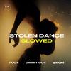 Foox - Stolen Dance (Slowed)