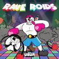 Rave Roids