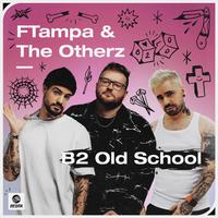FTampa & The Otherez - B2 The Old School (Instrumental) 原版无和声伴奏