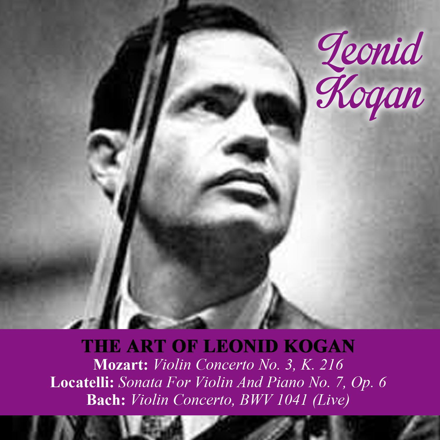 The Art Of Leonid Kogan: Mozart: Violin Concerto No. 3, K. 216 - Locatelli: Sonata For Violin And Pi专辑