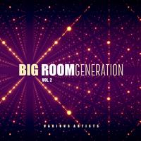 Big Room Generation, Vol. 2