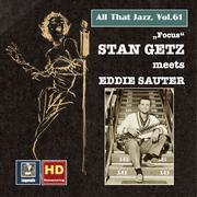 ALL THAT JAZZ, Vol. 61 - Stan Getz Meets Eddie Sauter: Focus (1954-1961)