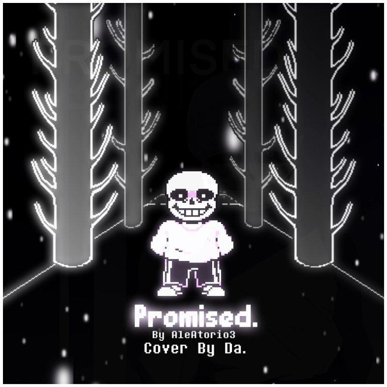 [UNDERTALE] Promised./承诺 DA's Cover - 精神病sanb的帝国 - 电台节目 - 网易云音乐