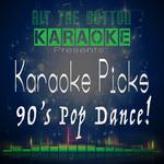 Karaoke Picks - 90's Pop Dance!专辑