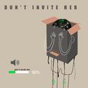 Don’t invite her（伴奏）专辑