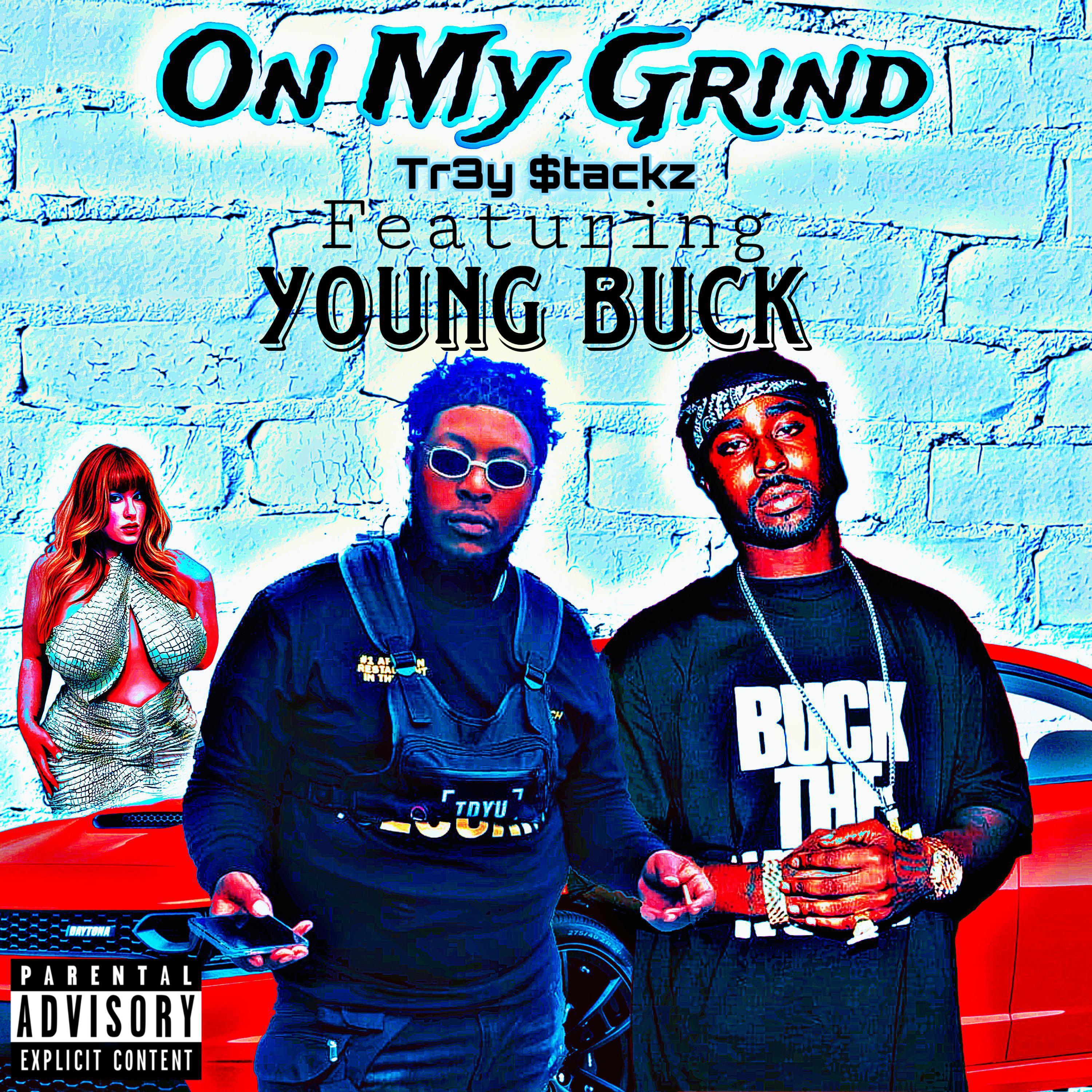 Tr3y $tackz - On My Grind (feat. Young Buck)