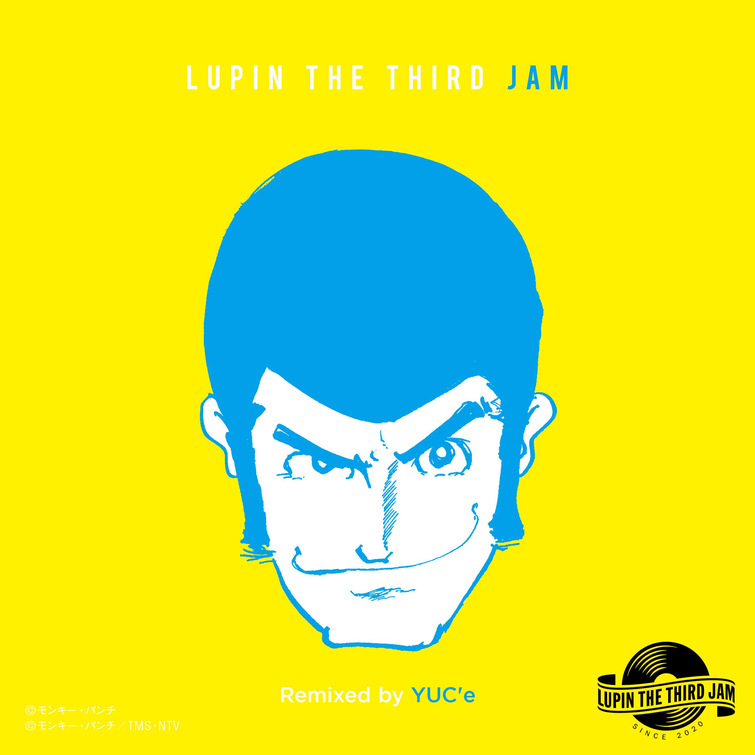 夢ならいいのに - LUPIN THE THIRD JAM Remixed by YUC'e