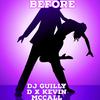 Dj guilly d - Before (feat. Kevin McCall) (Radio Edit)