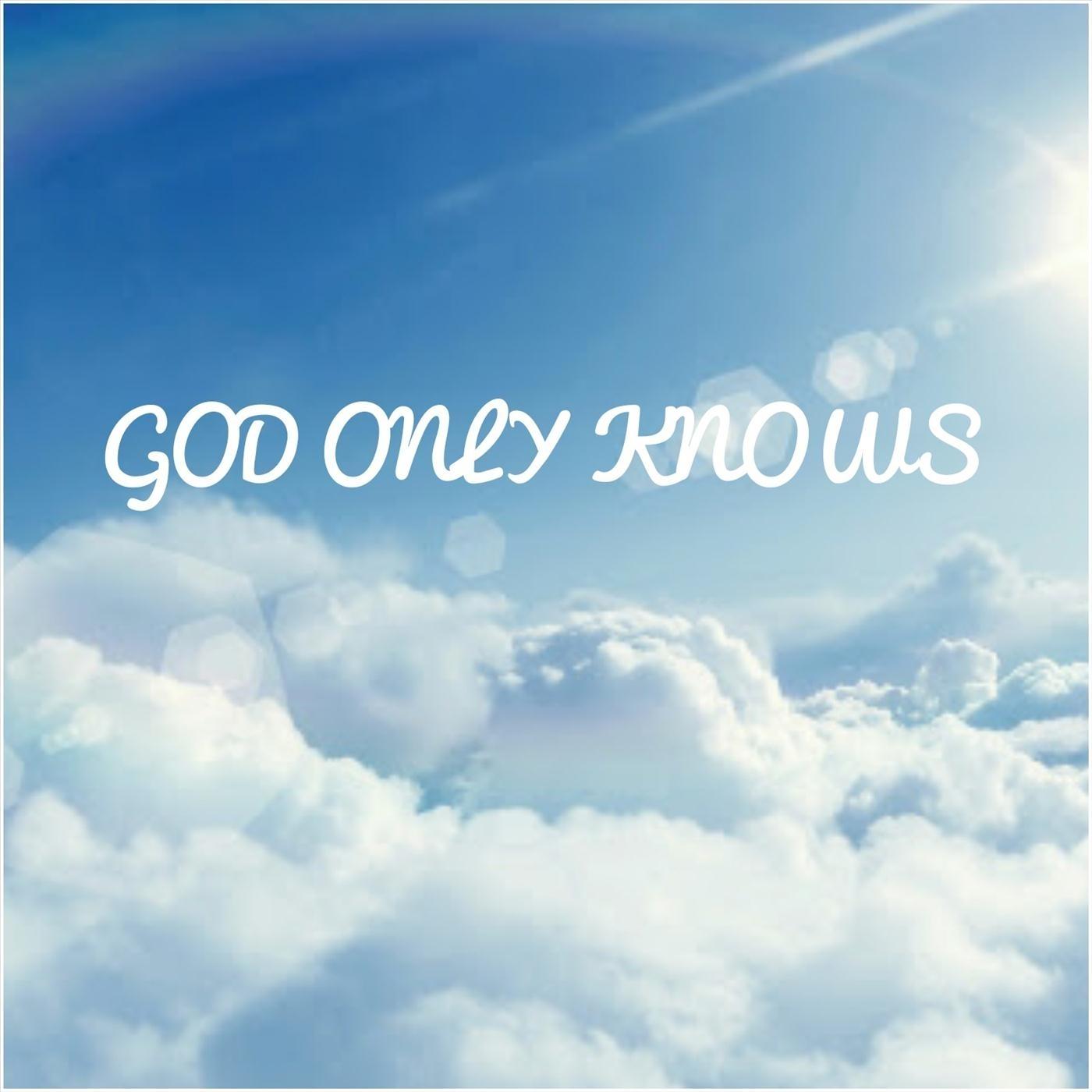 God Only Knows