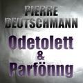 Odetolett & Parfönng