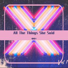 All the things she said