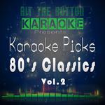 Karaoke Picks 80's Classics Vol. 2专辑