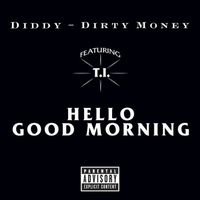 Diddy T.I. - Hello Good Morning