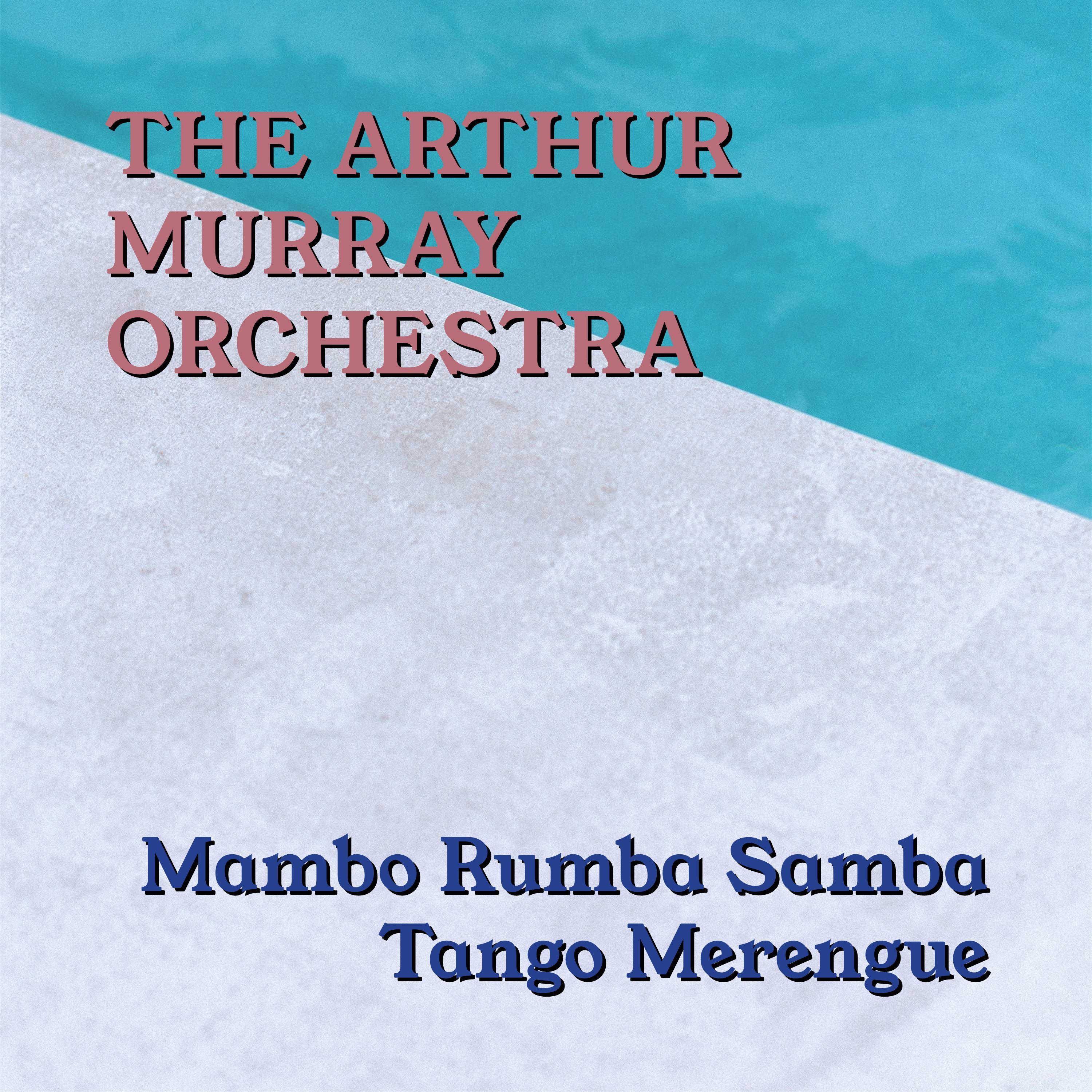 The Arthur Murray Orchestra - Red Petticoats (Tango)