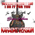 (Everything I Do) I Do It for You (In the Style of Bryan Adams) [Karaoke Version] - Single