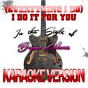 (Everything I Do) I Do It for You (In the Style of Bryan Adams) [Karaoke Version] - Single专辑