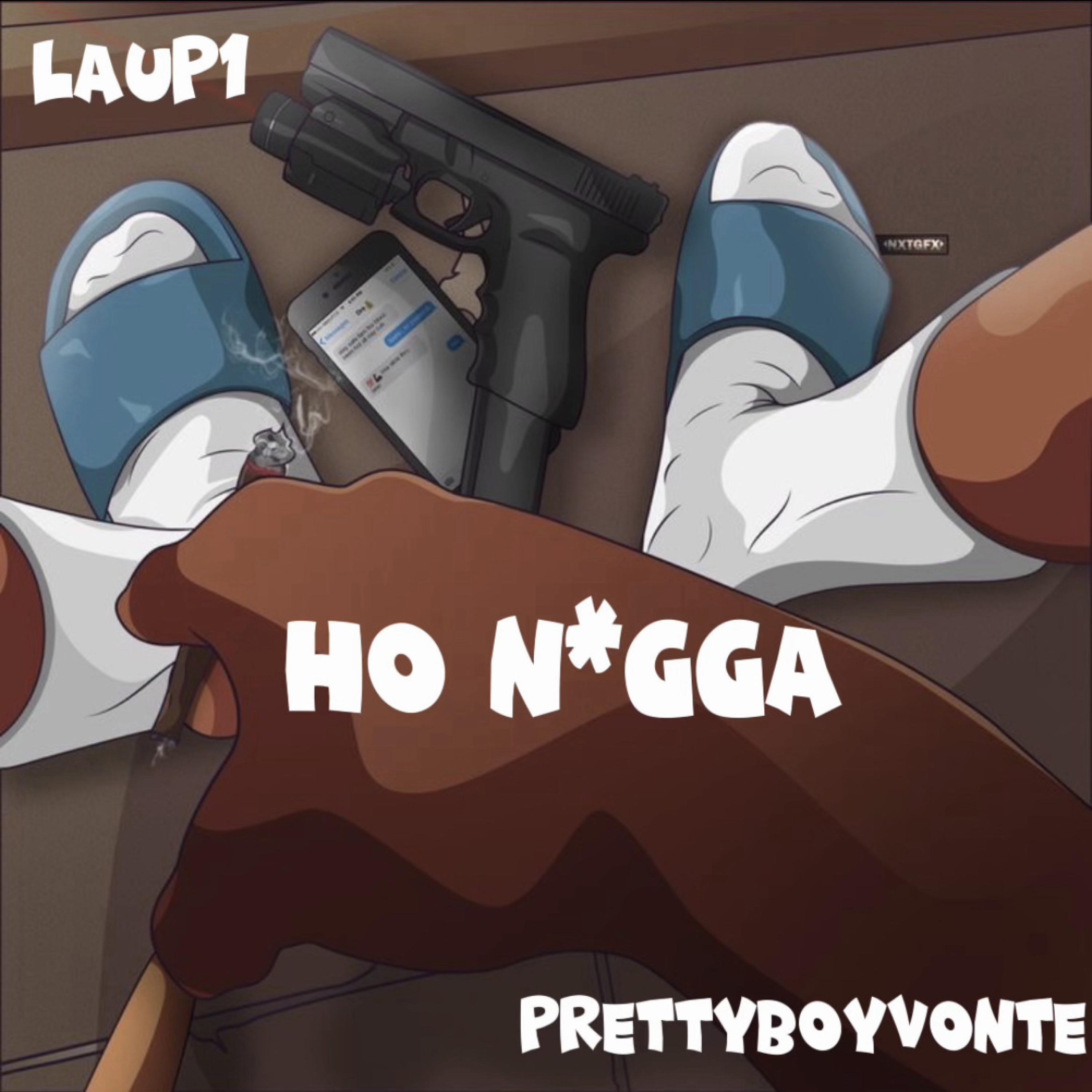 Up1 - Ho Nigga (feat. PrettyBoyVonte)