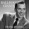 Ballroom Giants: Frank Sinatra专辑