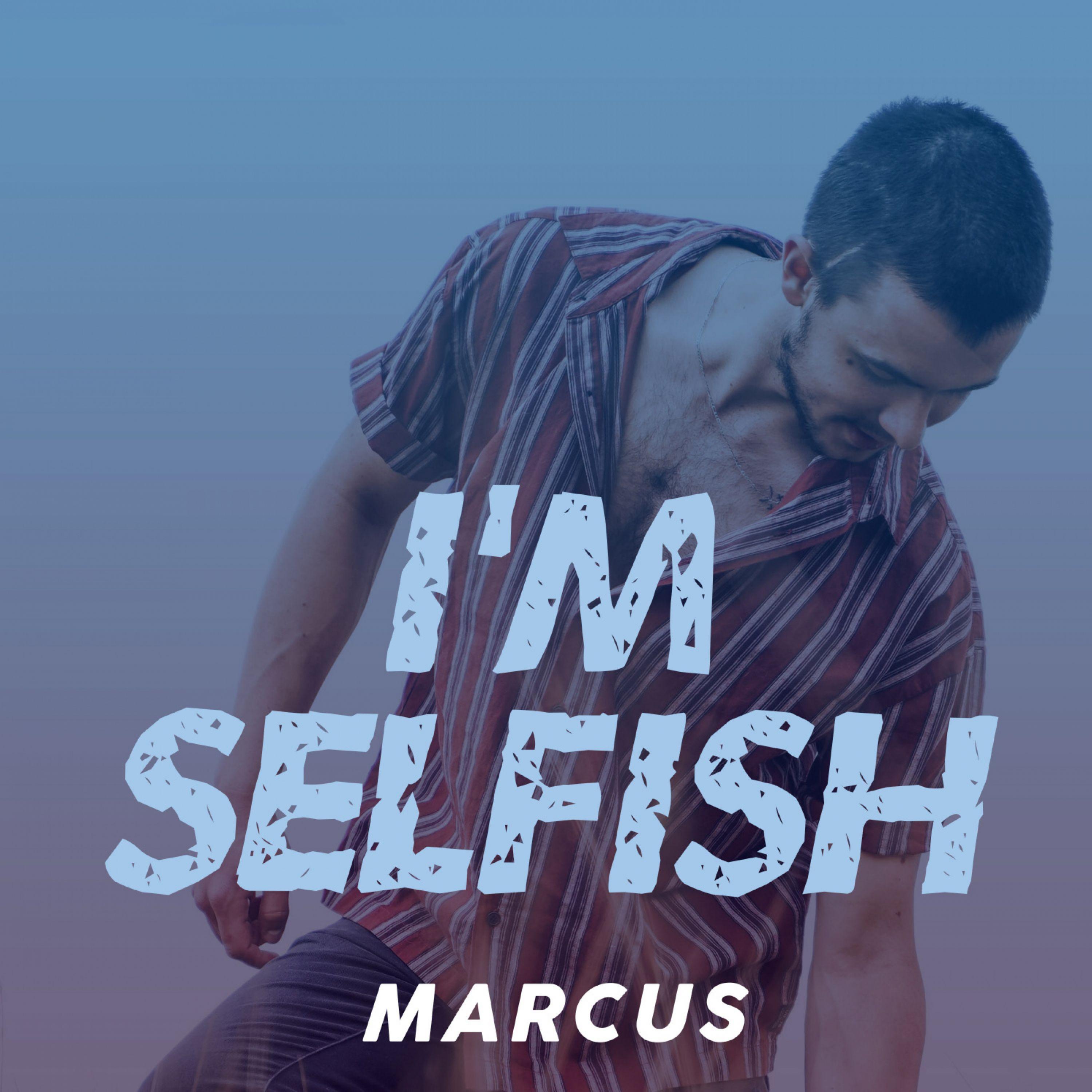 I'm Selfish