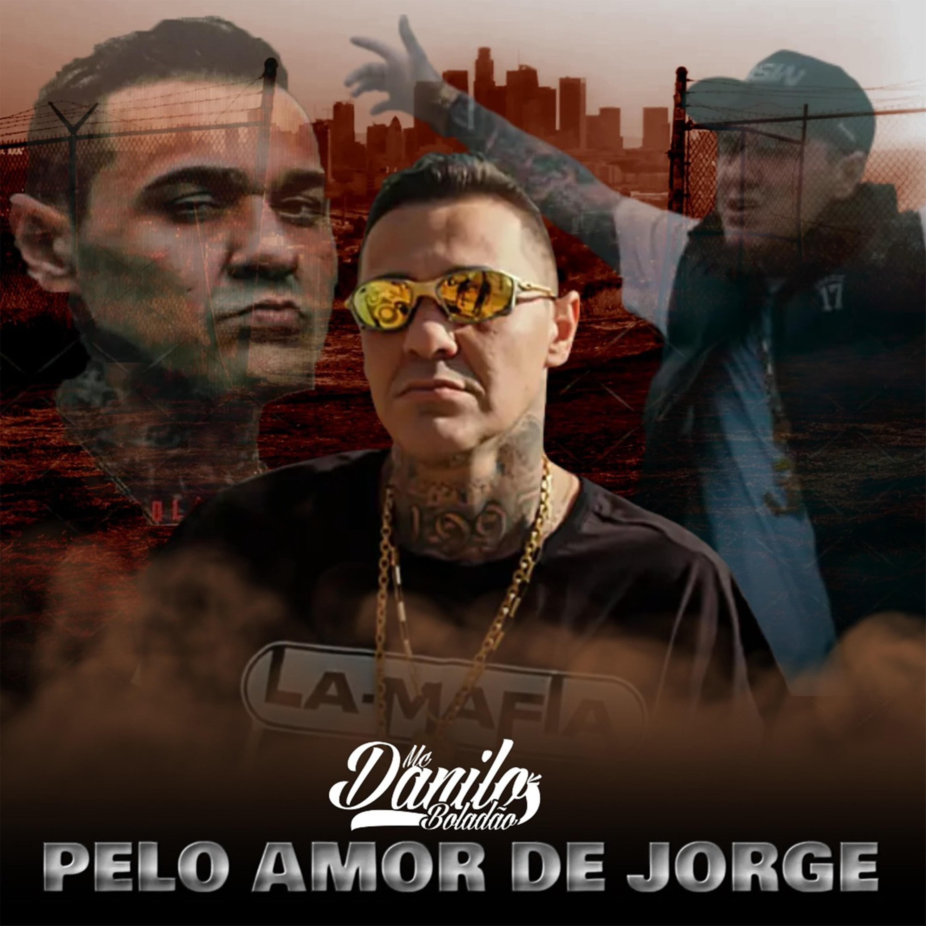 Mc Danilo Boladão - Pelo Amor de Jorge