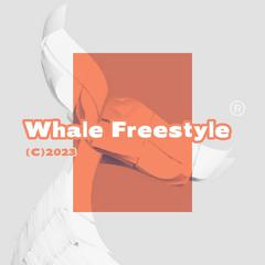 Whale Freestyle Pt.3