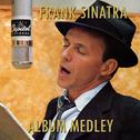 Frank Sinatra Album Medley: Close to You / You'll Never Know / Sunday, Monday or Always / If You Ple专辑