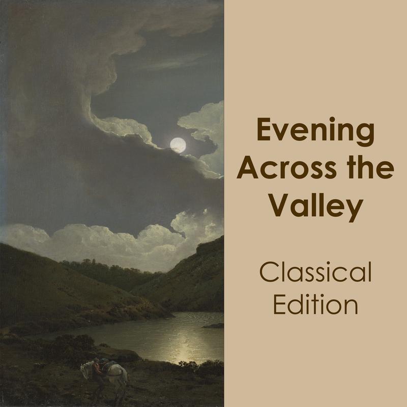 "'Evening Across the Valley: Classical Edition"