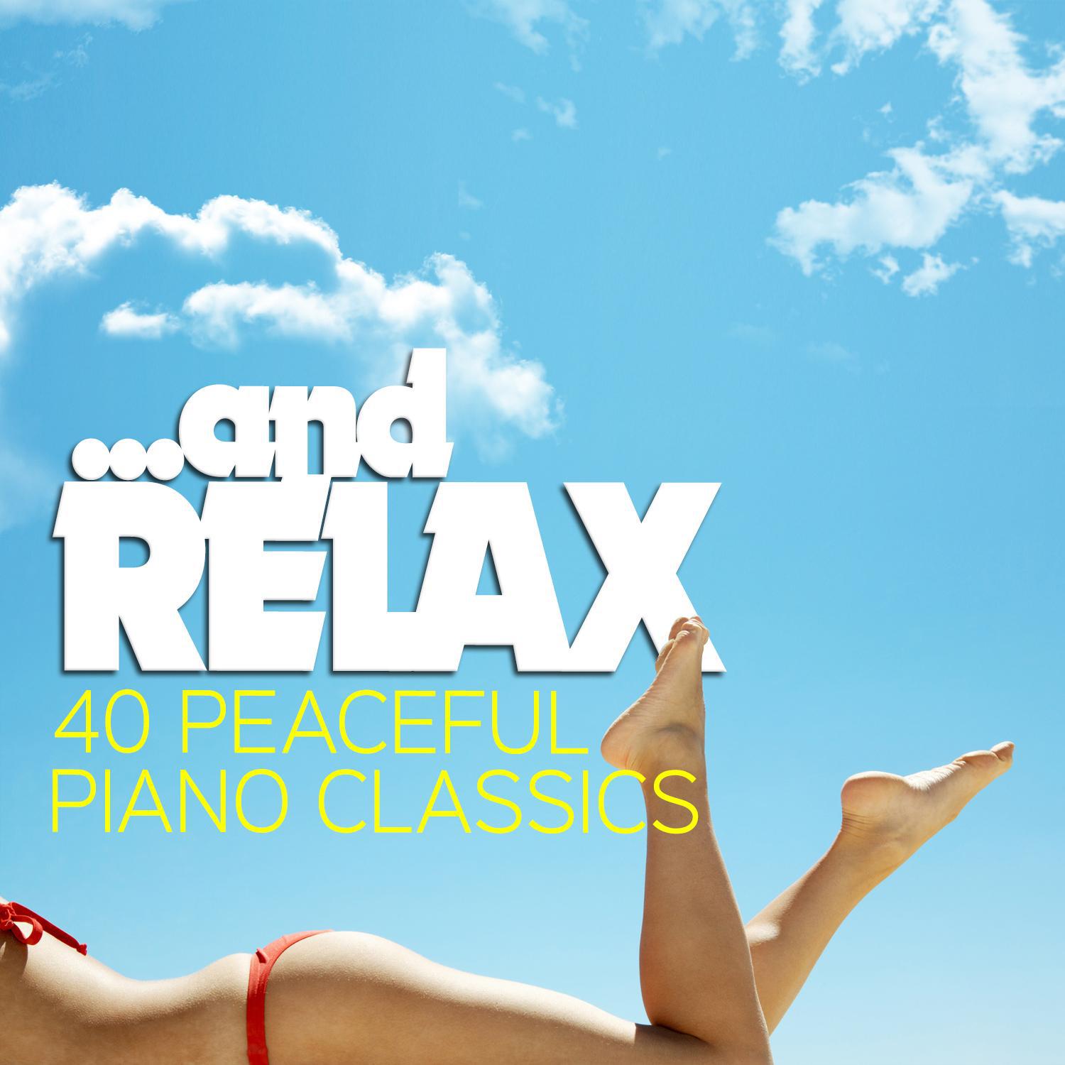 ...And Relax - 40 Peaceful Piano Classics专辑