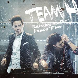 Team H(张根硕、Big Brother) - Raining On The Dance Floor （降5半音）