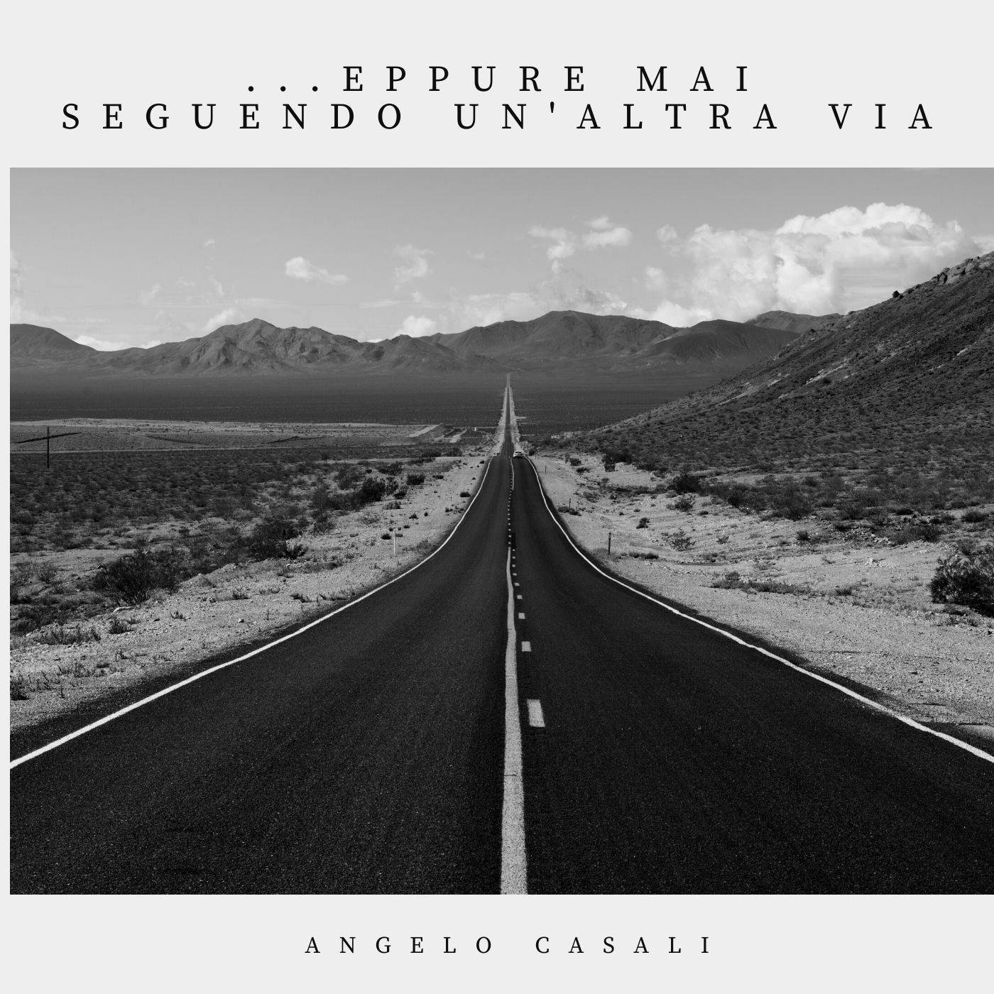 Eppure mai seguendo un'altra via