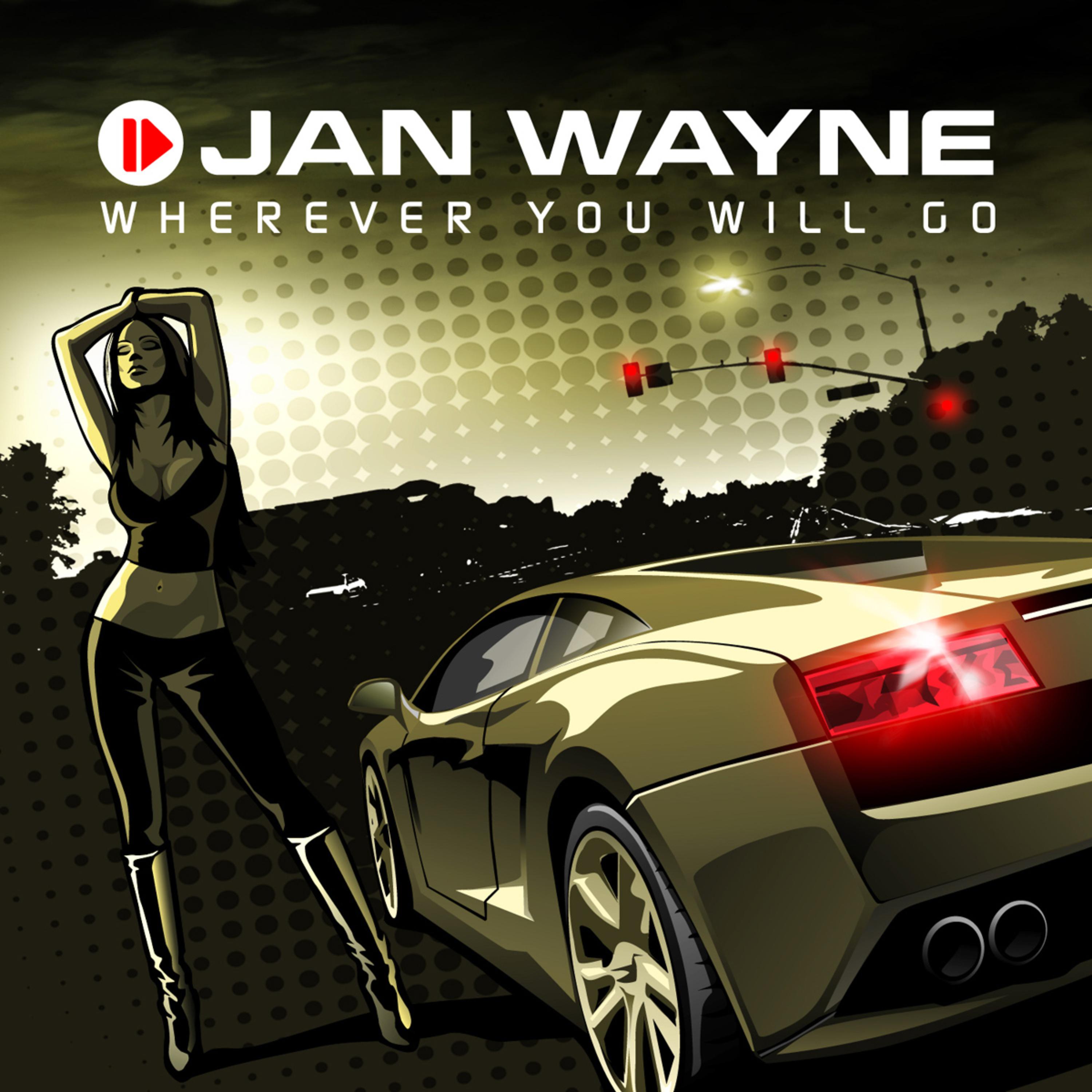 Jan Wayne - Wherever You Will Go (Alex Gap Treatment)