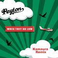 When They Go Low [Kamaura Remixes]