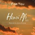 For You (Henri Pfr Edit)