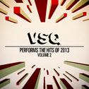 VSQ Performs the Hits of 2013 Vol. 2专辑