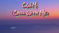 C.W.M (Chill With Me)专辑