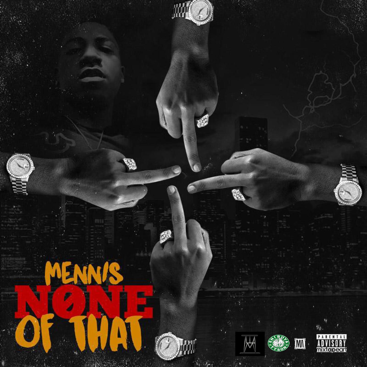 MENNIS - None of That