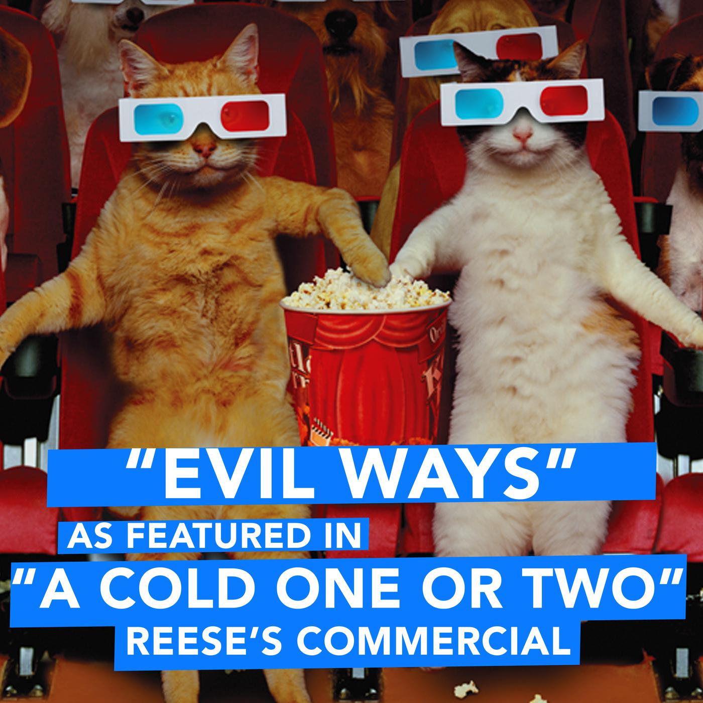 Evil Ways (As Featured in "A Cold One or Two" Reese's Commercial) - Single专辑