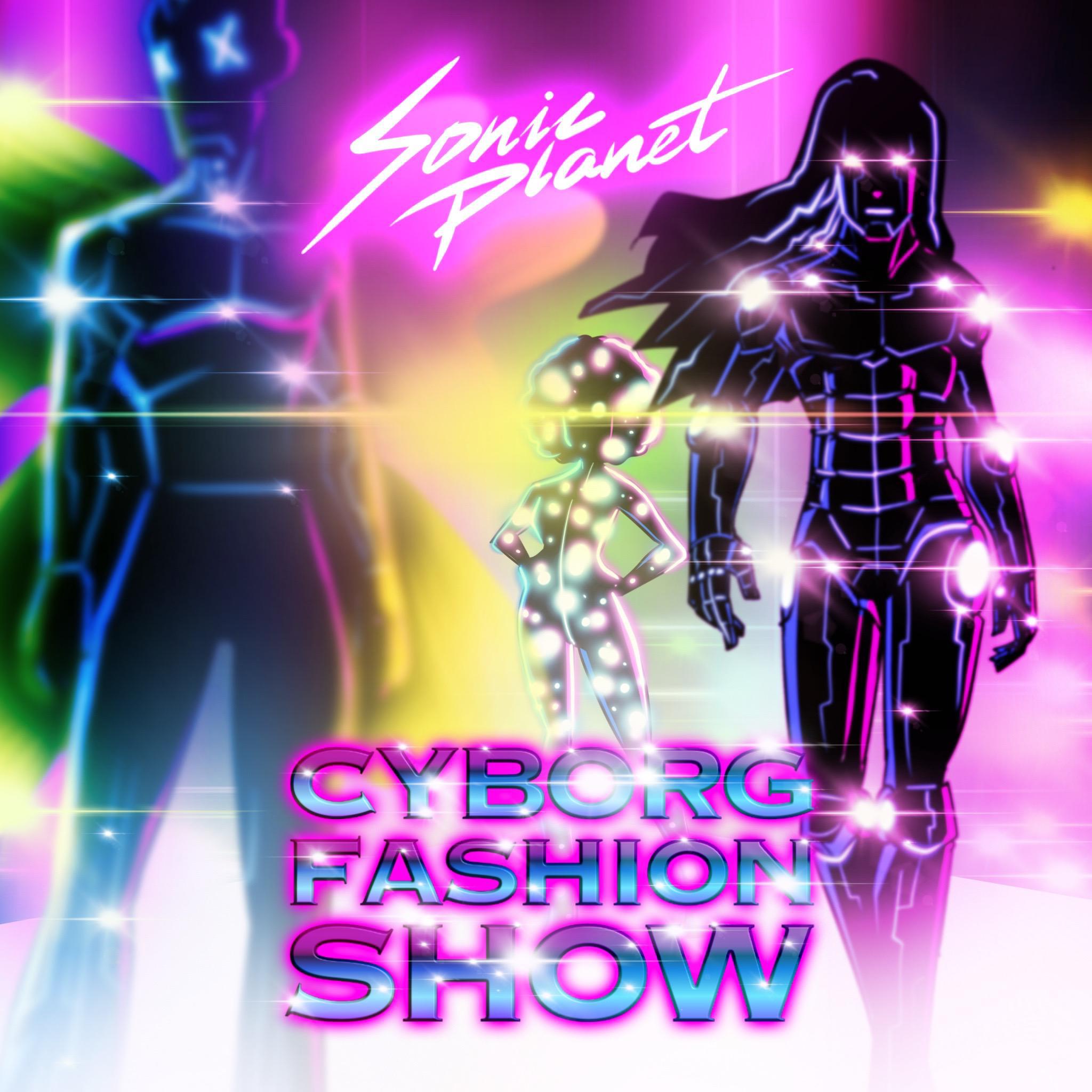 音速行星 - Cyborg fashion show
