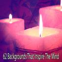 62 Backgrounds That Inspire The Mind专辑