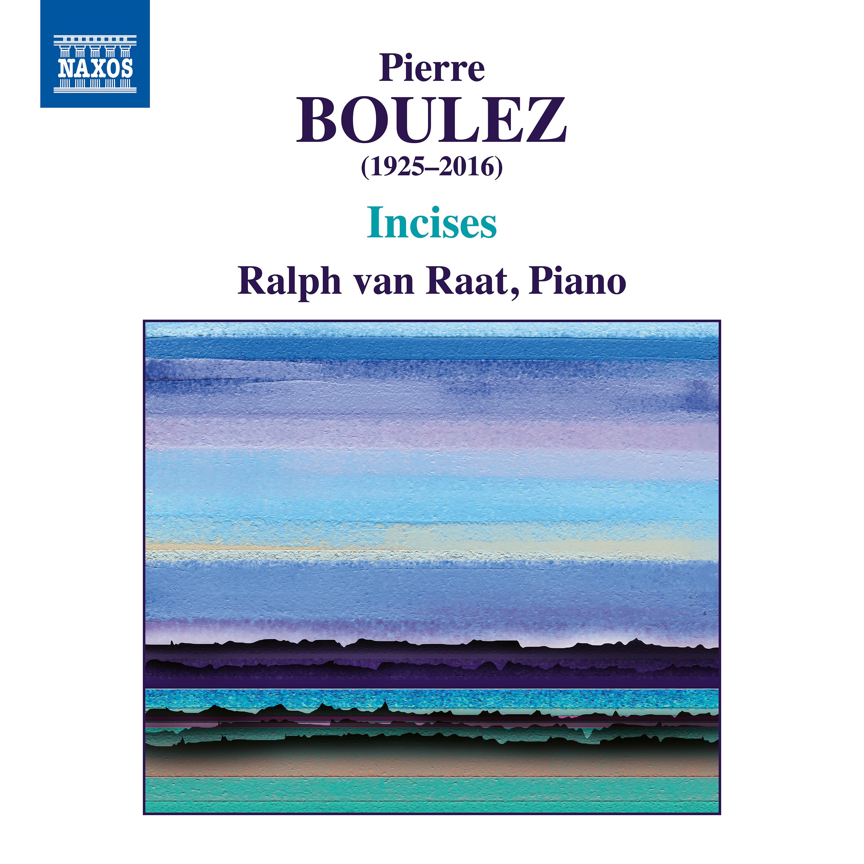 BOULEZ, P.: Incises (revised version, 2001) (van Raat)