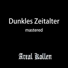 Dunkles Zeitalter Mastered