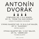 Antonín Dvorák: Symphony No. 9 & String Quartets专辑