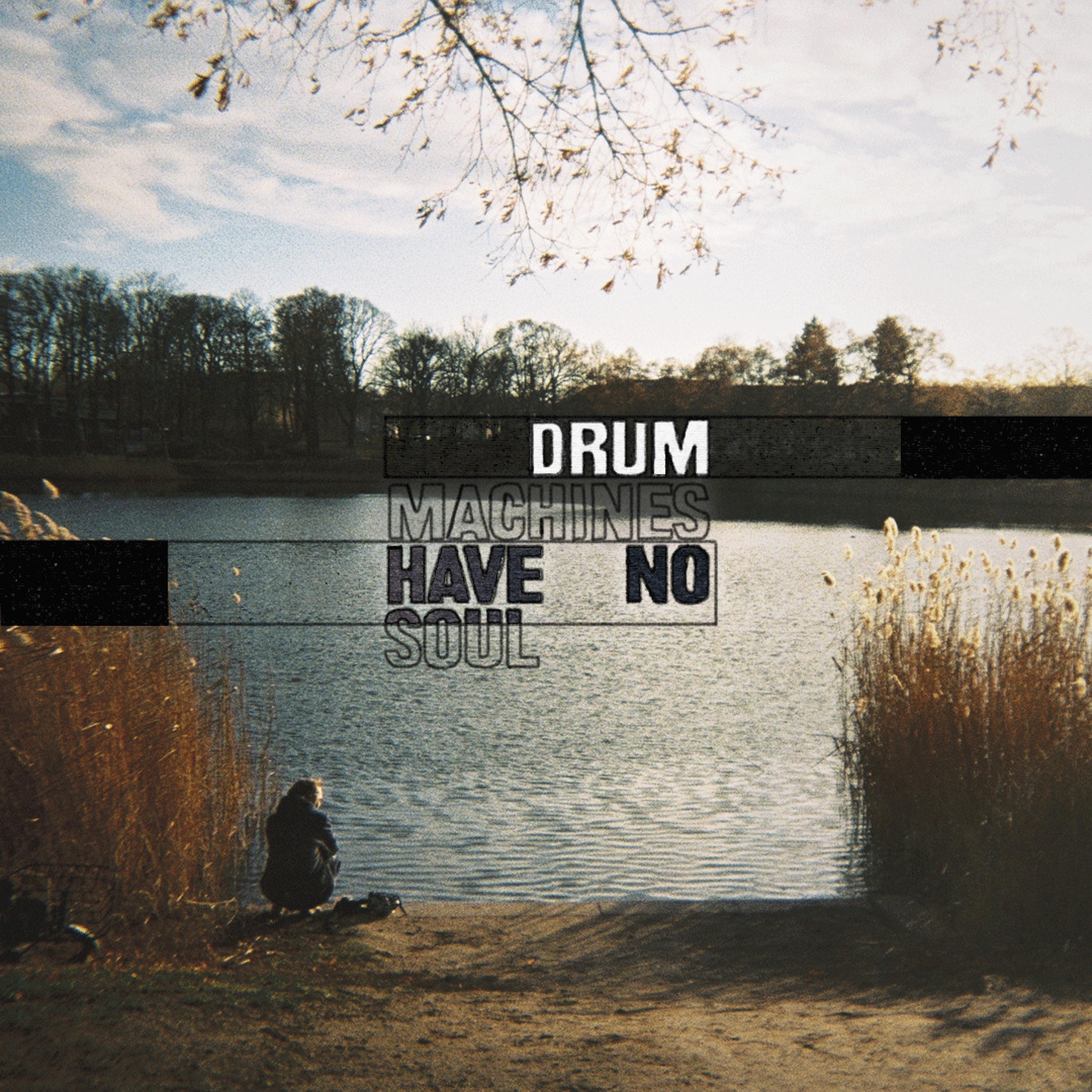 drum machines have no soul