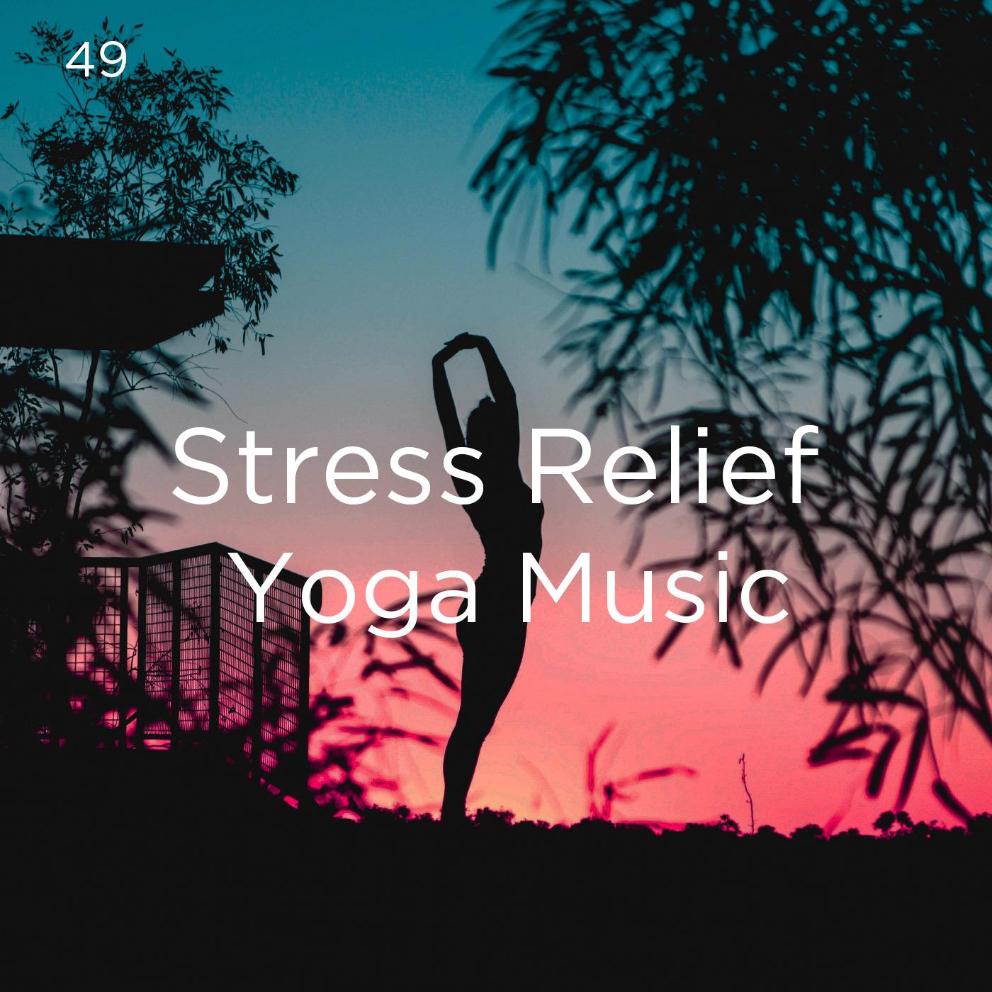 49 Stress Relief Yoga Music