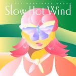 Slow Hot Wind专辑