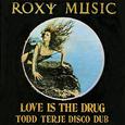 Love Is the Drug (Todd Terje Disco Dub)