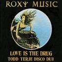 Love Is the Drug (Todd Terje Disco Dub)专辑