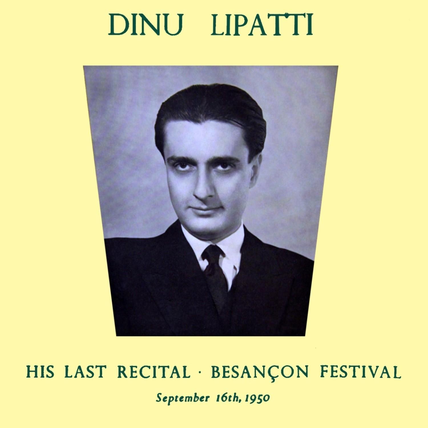 Dinu Lipatti His Last Recital Besancon Festival